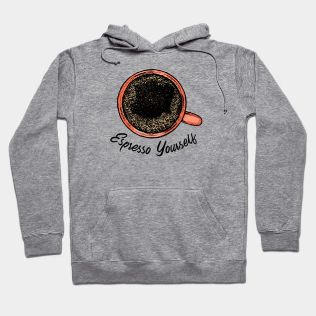 Espresso Yourself Hoodie by Nature Lover Apparel